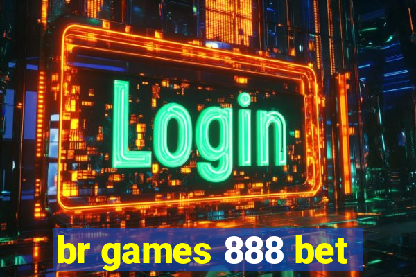 br games 888 bet